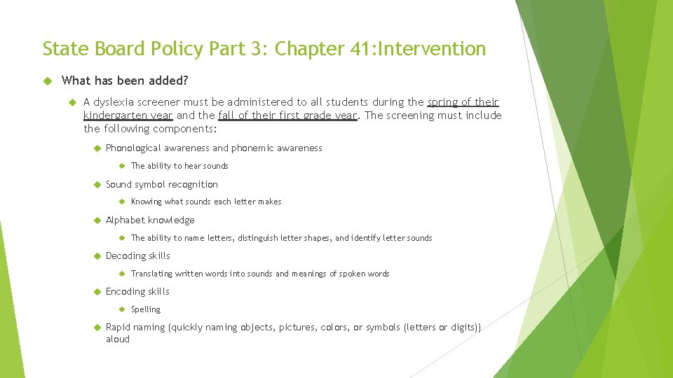 State Board Policy Part 3: Chapter 41: Intervention What has been added? A dyslexia