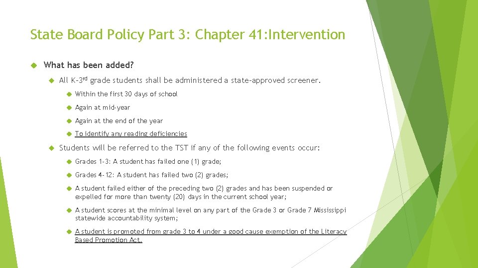 State Board Policy Part 3: Chapter 41: Intervention What has been added? All K-3