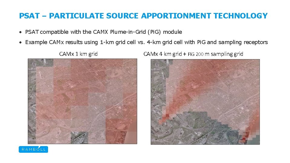 PSAT – PARTICULATE SOURCE APPORTIONMENT TECHNOLOGY • PSAT compatible with the CAMX Plume-in-Grid (Pi.