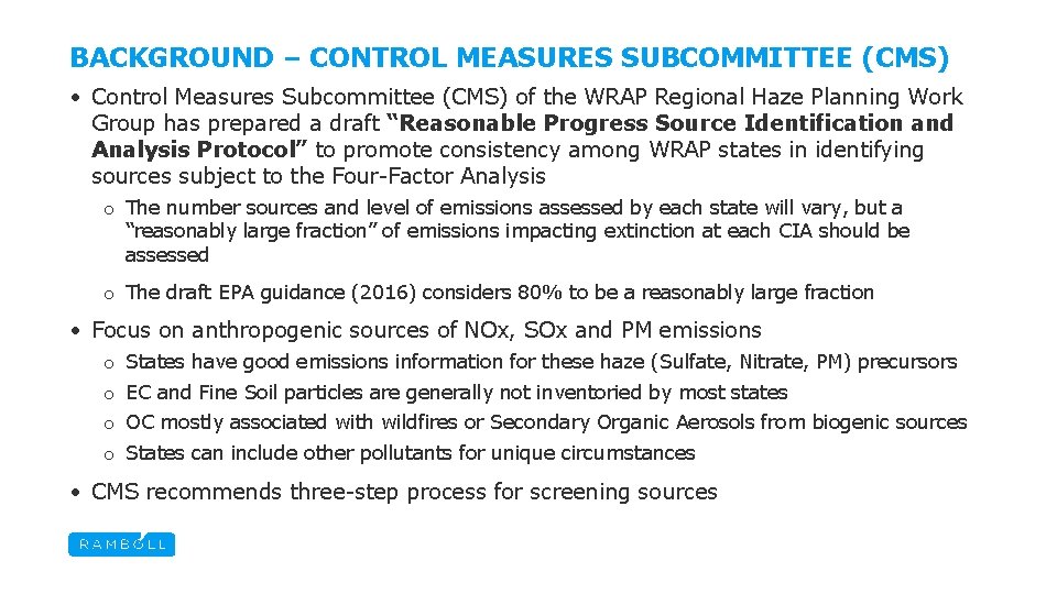 BACKGROUND – CONTROL MEASURES SUBCOMMITTEE (CMS) • Control Measures Subcommittee (CMS) of the WRAP