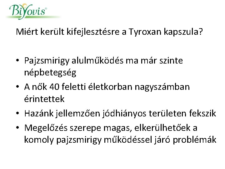 Miért került kifejlesztésre a Tyroxan kapszula? • Pajzsmirigy alulműködés ma már szinte népbetegség •