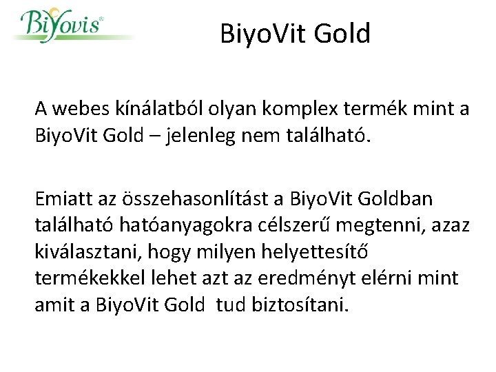 Biyo. Vit Gold A webes kínálatból olyan komplex termék mint a Biyo. Vit Gold