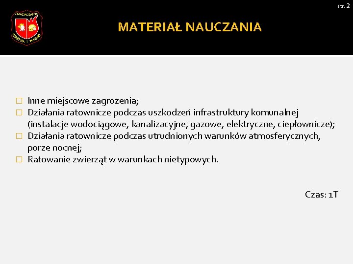 str. 2 MATERIAŁ NAUCZANIA Inne miejscowe zagrożenia; Działania ratownicze podczas uszkodzeń infrastruktury komunalnej (instalacje