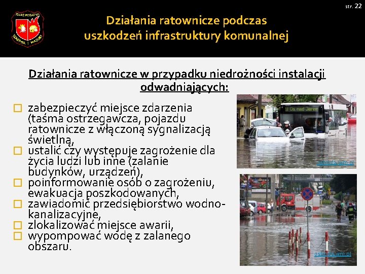 str. 22 Działania ratownicze podczas uszkodzeń infrastruktury komunalnej Działania ratownicze w przypadku niedrożności instalacji