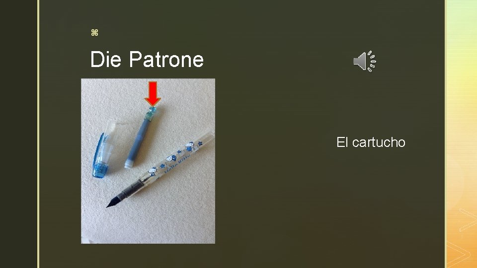 z Die Patrone El cartucho 