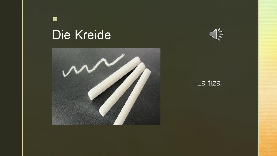 z Die Kreide La tiza 