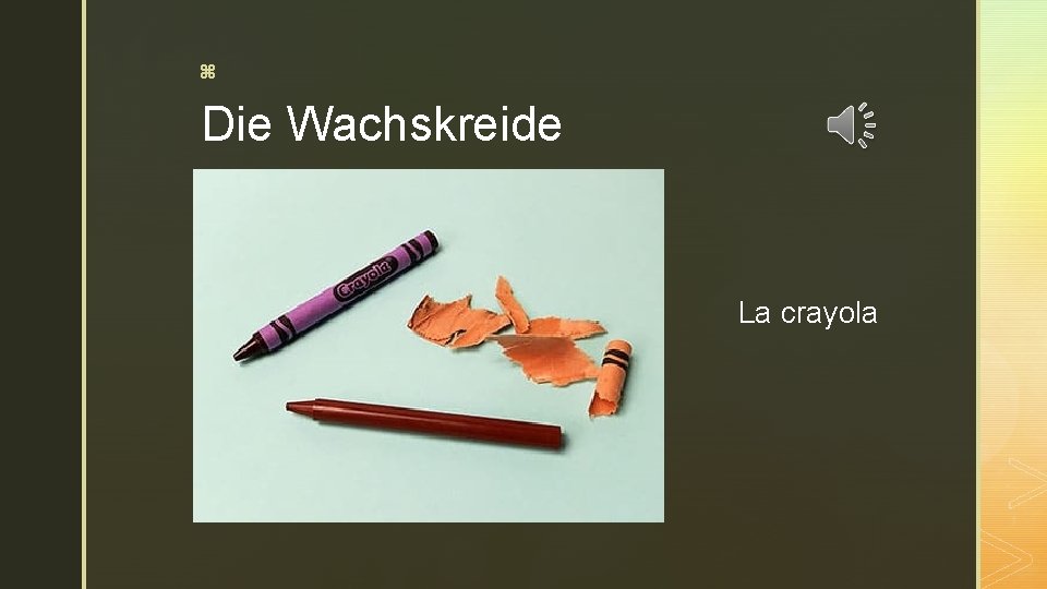 z Die Wachskreide La crayola 