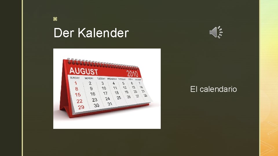 z Der Kalender El calendario 