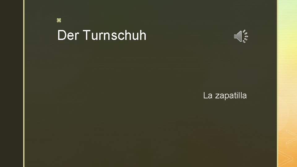 z Der Turnschuh La zapatilla 