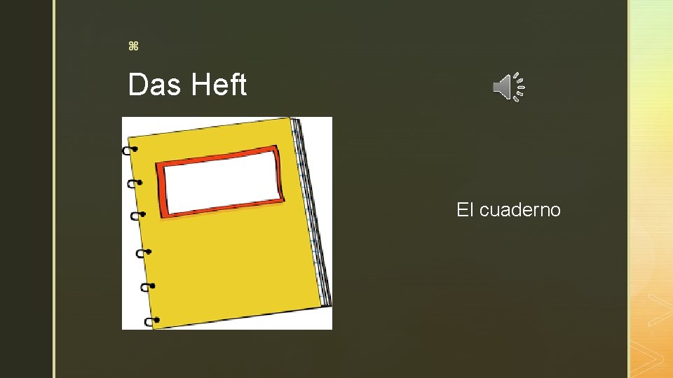 z Das Heft El cuaderno 