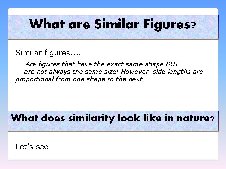 What are Similar Figures? Similar figures. . Are figures that have the exact same