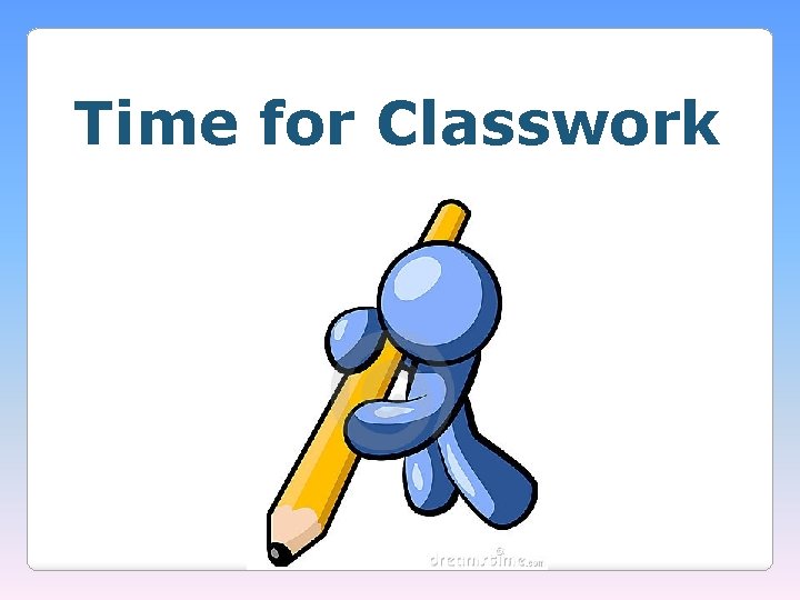 Time for Classwork 