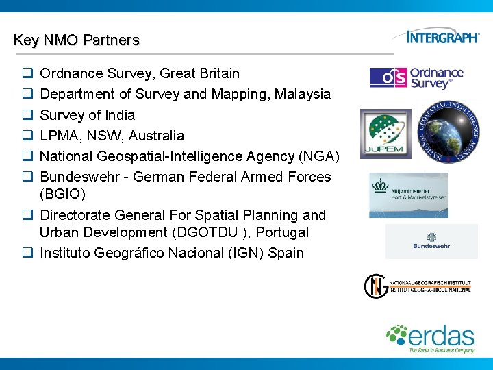 Key NMO Partners q q q Ordnance Survey, Great Britain Department of Survey and