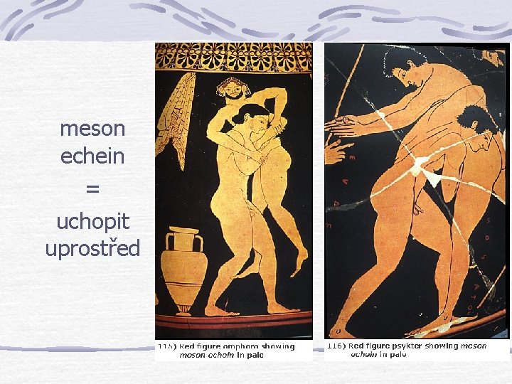 meson echein = uchopit uprostřed meson echein = uchopit uprostřed