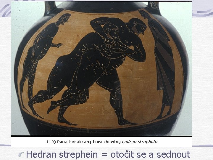 Hedran strephein = otočit se a sednout Hedran strephein = otočit se a sednout