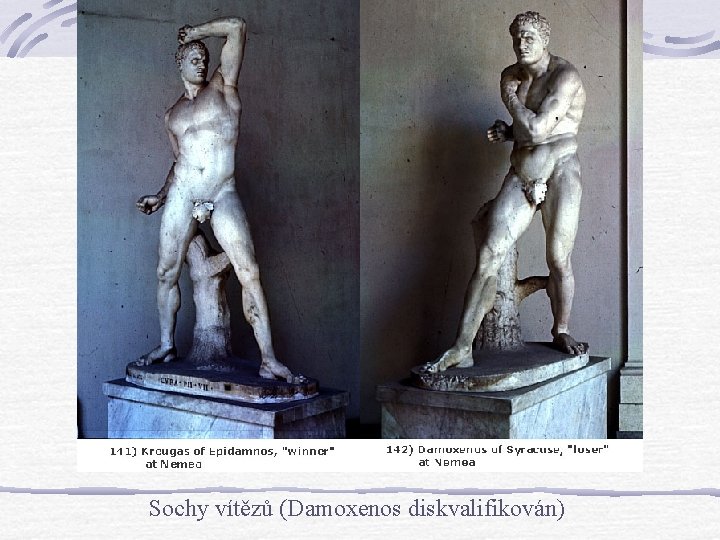 Sochy vítězů (Damoxenos diskvalifikován) Sochy vítězů (Damoxenos diskvalifikován)