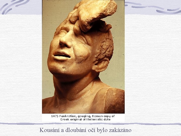 Kousání a dloubání očí bylo zakázáno Kousání a dloubání očí bylo zakázáno