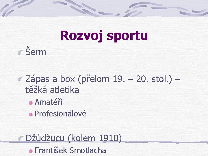 Rozvoj sportu Šerm Zápas a box (přelom 19. – 20. stol. ) – těžká Rozvoj sportu Šerm Zápas a box (přelom 19. – 20. stol. ) – těžká