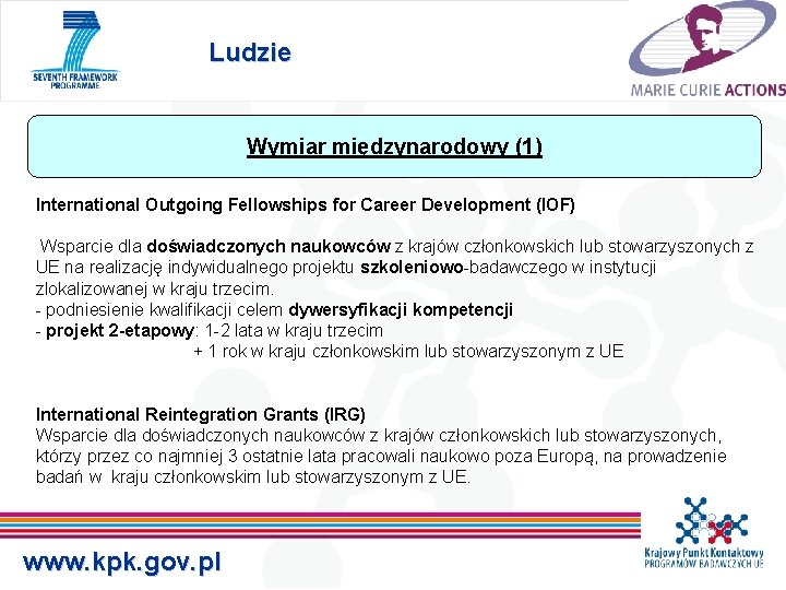 Ludzie Lis Wymiar międzynarodowy (1) International Outgoing Fellowships for Career Development (IOF) Wsparcie dla