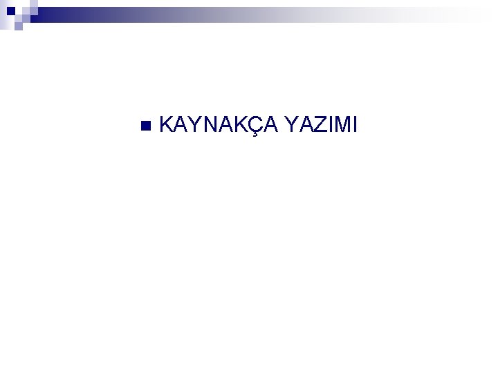 n KAYNAKÇA YAZIMI 