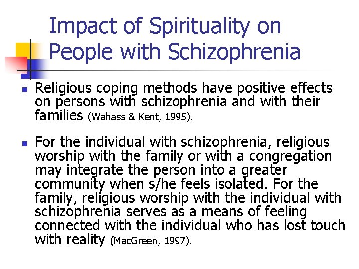 Impact of Spirituality on People with Schizophrenia n n Religious coping methods have positive