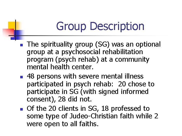 Group Description n The spirituality group (SG) was an optional group at a psychosocial