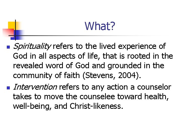What? n n Spirituality refers to the lived experience of God in all aspects