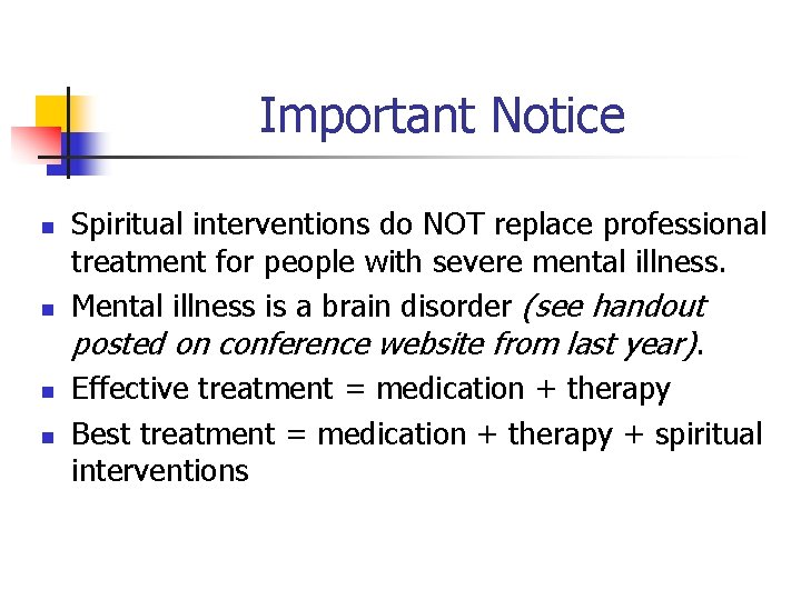 Important Notice n n Spiritual interventions do NOT replace professional treatment for people with