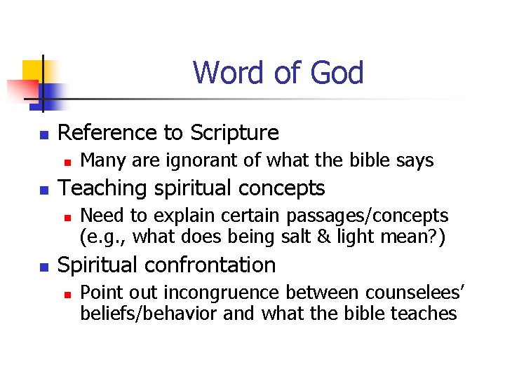 Word of God n Reference to Scripture n n Teaching spiritual concepts n n