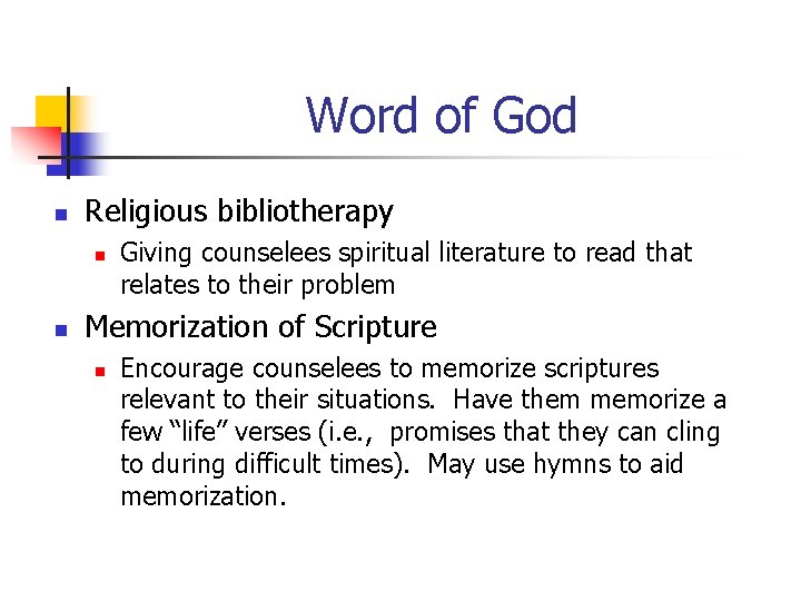 Word of God n Religious bibliotherapy n n Giving counselees spiritual literature to read