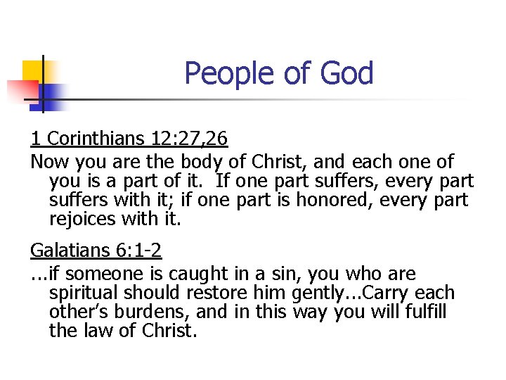 People of God 1 Corinthians 12: 27, 26 Now you are the body of