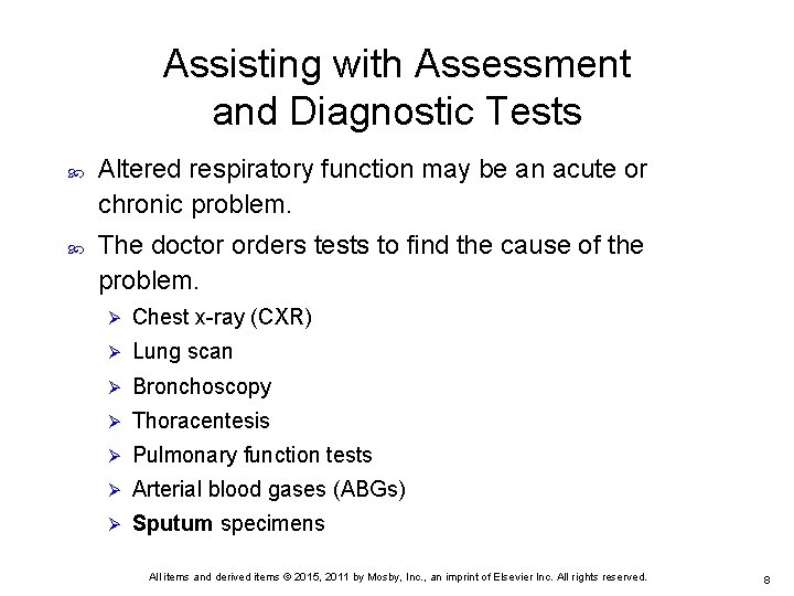 Assisting with Assessment and Diagnostic Tests Altered respiratory function may be an acute or