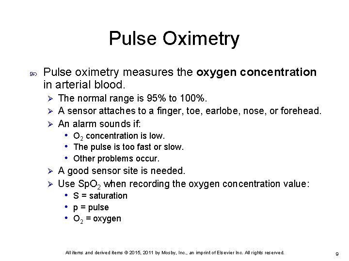 Pulse Oximetry Pulse oximetry measures the oxygen concentration in arterial blood. The normal range