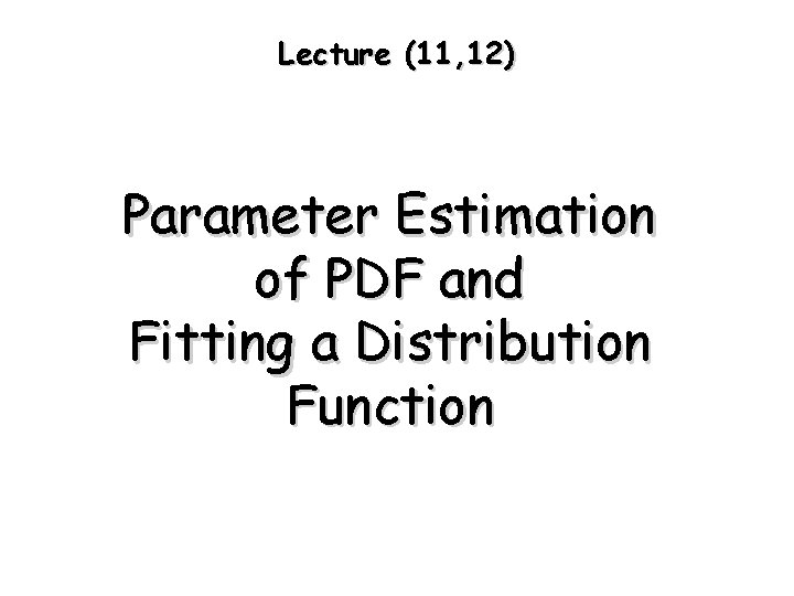 (pdf) python executable script for estimating two... Lecture 11 12 Parameter Estimation of PDF and