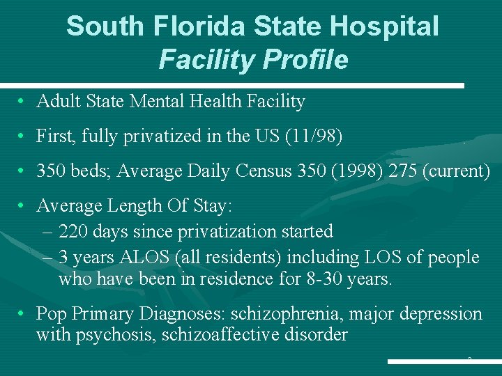 South Florida State Hospital Facility Profile • Adult State Mental Health Facility • First, South Florida State Hospital Facility Profile • Adult State Mental Health Facility • First,