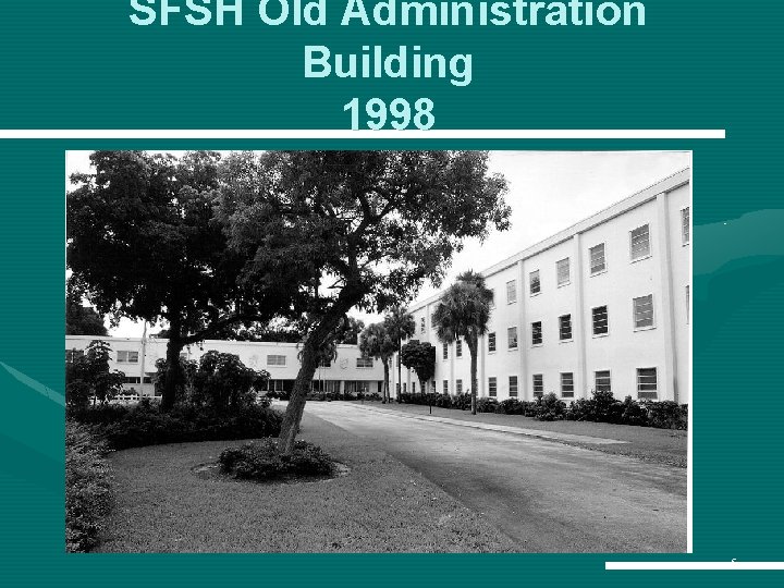 SFSH Old Administration Building 1998 5 SFSH Old Administration Building 1998 5