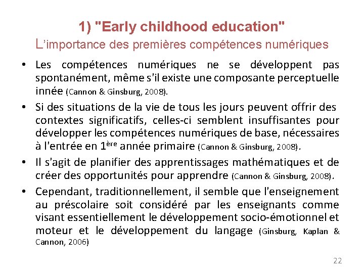 1) "Early childhood education" L’importance des premières compétences numériques • Les compétences numériques ne