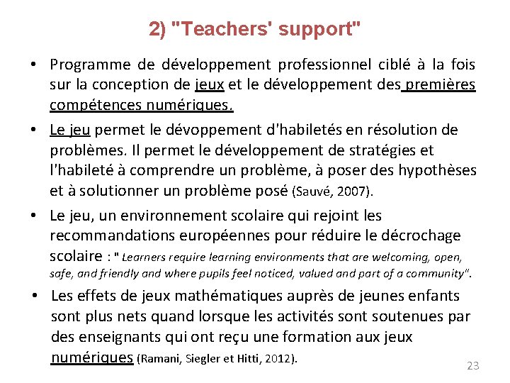 2) "Teachers' support" • Programme de développement professionnel ciblé à la fois sur la