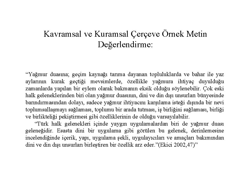 Kavramsal ve Kuramsal Çerçeve Örnek Metin Değerlendirme: “Yağmur duasına; geçim kaynağı tarıma dayanan topluluklarda