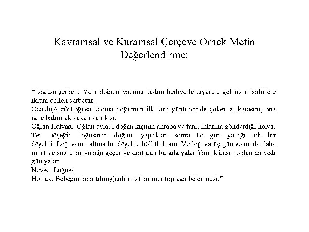 Kavramsal ve Kuramsal Çerçeve Örnek Metin Değerlendirme: “Loğusa şerbeti: Yeni doğum yapmış kadını hediyerle