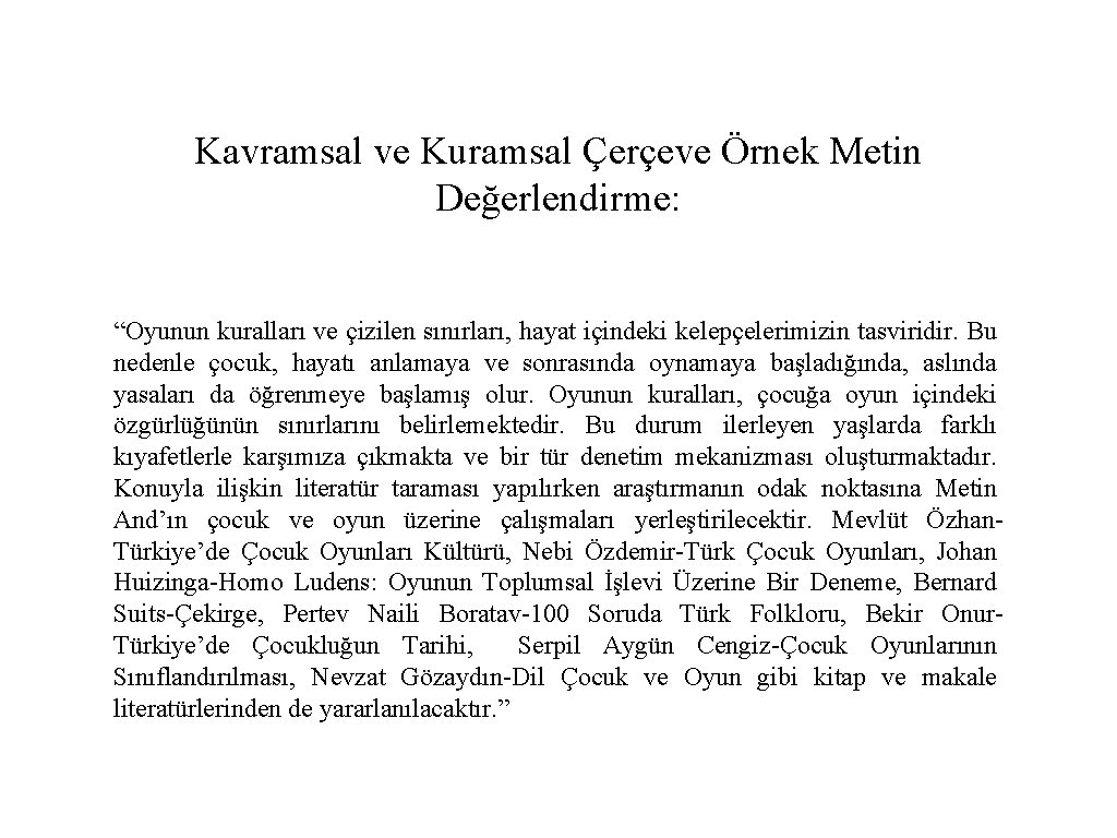 Kavramsal ve Kuramsal Çerçeve Örnek Metin Değerlendirme: “Oyunun kuralları ve çizilen sınırları, hayat içindeki