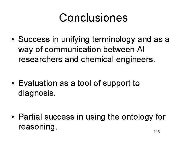 Conclusiones • Success in unifying terminology and as a way of communication between AI