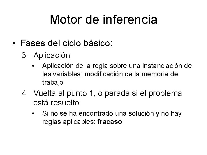 Motor de inferencia • Fases del ciclo básico: 3. Aplicación • Aplicación de la