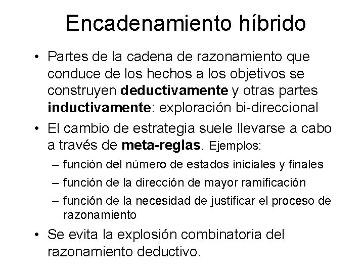 Encadenamiento híbrido • Partes de la cadena de razonamiento que conduce de los hechos