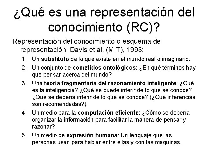 ¿Qué es una representación del conocimiento (RC)? Representación del conocimiento o esquema de representación,