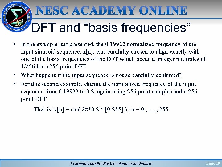 DFT and “basis frequencies” • In the example just presented, the 0. 19922 normalized