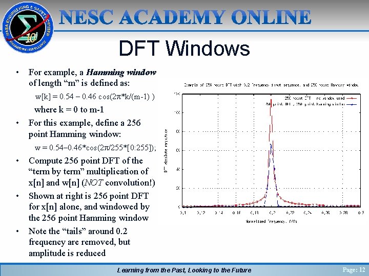 DFT Windows • For example, a Hamming window of length “m” is defined as: