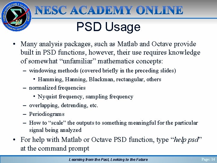 PSD Usage • Many analysis packages, such as Matlab and Octave provide built in
