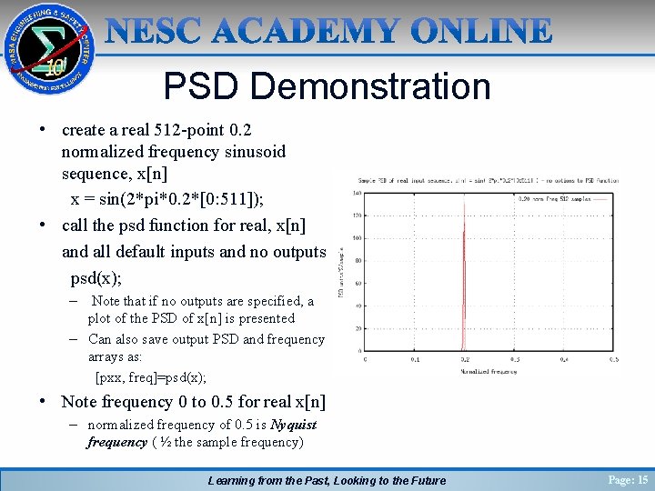 PSD Demonstration • create a real 512 -point 0. 2 normalized frequency sinusoid sequence,