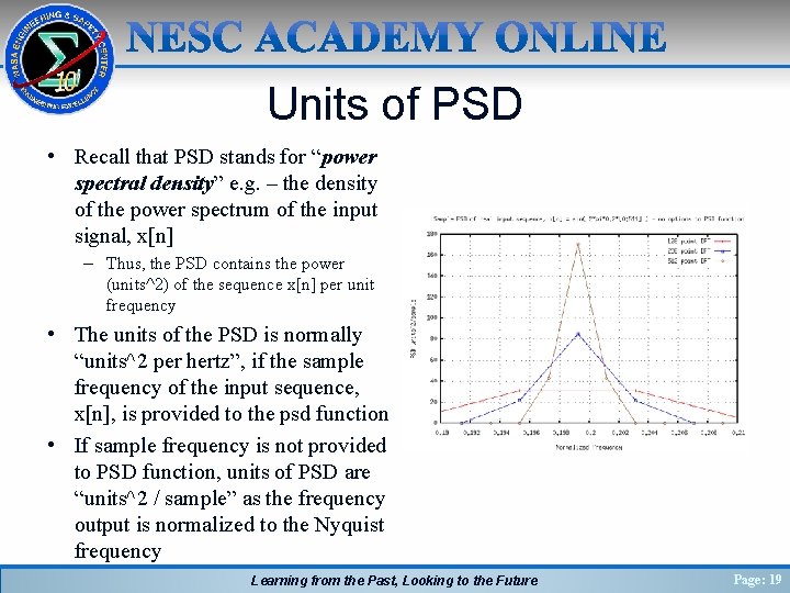 Units of PSD • Recall that PSD stands for “power spectral density” e. g.